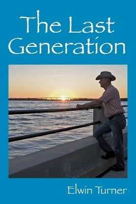 The Last Generation by Turner, Elwin