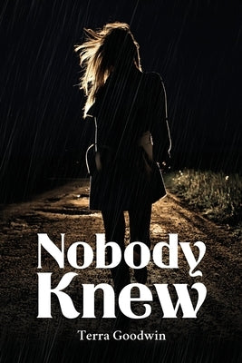Nobody Knew by Goodwin, Terra