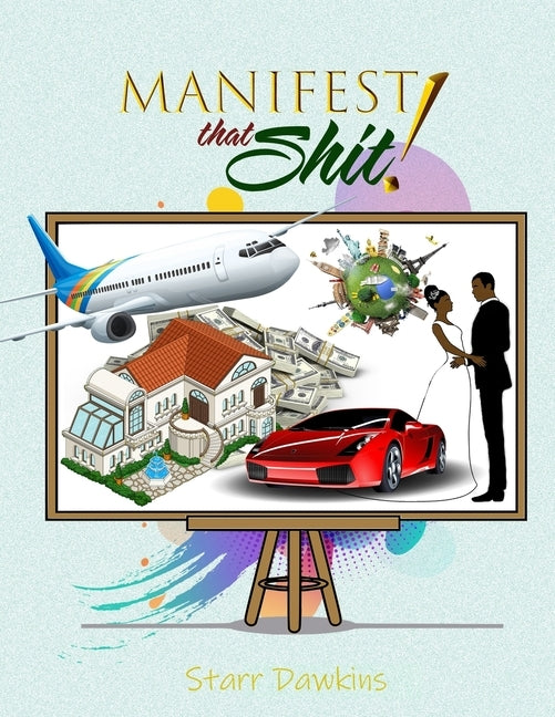 Manifest That Shit by Dawkins, Starr