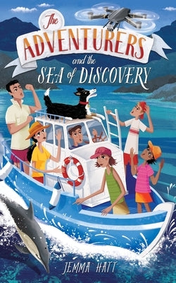 The Adventurers and the Sea of Discovery by Hatt, Jemma