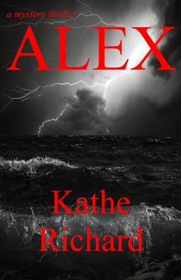 Alex: a mystery thriller by Koreen, Richard