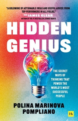 Hidden Genius: The Secret Ways of Thinking That Power the World's Most Successful People by Pompliano, Polina Marinova