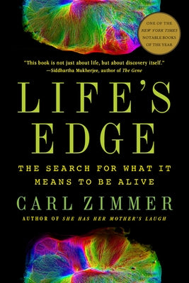 Life's Edge: The Search for What It Means to Be Alive by Zimmer, Carl