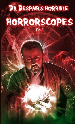 Horrorscopes (Vol 1) by Despair, Doctor