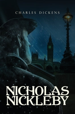 Nicholas Nickleby by Dickens, Charles