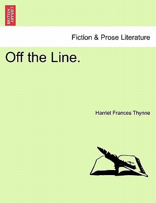 Off the Line. by Thynne, Harriet Frances