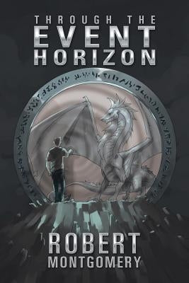 Through the Event Horizon by Montgomery, Robert