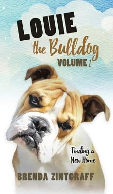 LOUIE the Bulldog Volume I by Zintgraff, Brenda
