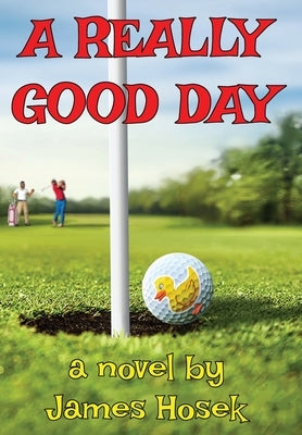 A Really Good Day by Hosek, James