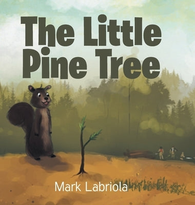 The Little Pine Tree by Labriola, Mark