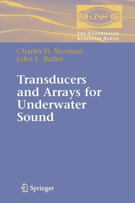 Transducers and Arrays for Underwater Sound by Sherman, Charles