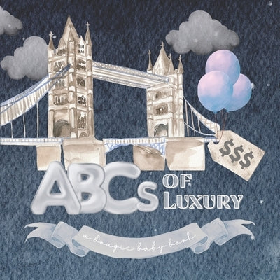ABCs of Luxury: A Bougie Baby's Guide by London, Parker