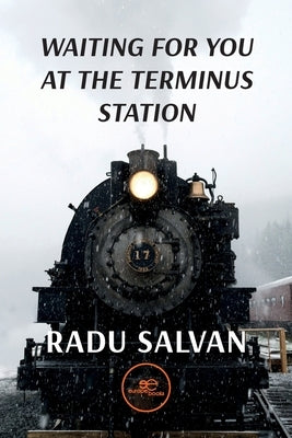 Waiting for you at the terminus station by Salvan, Radu