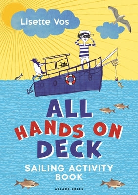 All Hands on Deck: Sailing Activity Book by Vos, Lisette