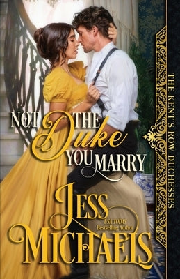 Not the Duke You Marry by Michaels, Jess