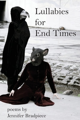 Lullabies for End Times by Bradpiece, Jennifer