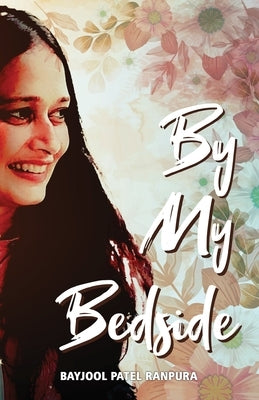 By My Bedside by Ranpura, Bayjool Patel