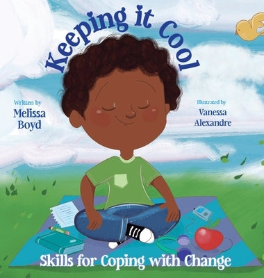 Keeping It Cool: Skills for Coping with Change by Boyd, Melissa