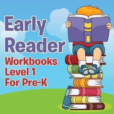 Early Reader Workbooks level 1 For Pre-K by Speedy Publishing LLC