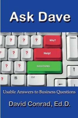 Ask Dave: Usable Answers to Business Questions by Conrad Edd, David