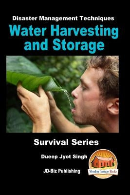 Disaster Management Techniques - Water Harvesting and Storage by Davidson, John