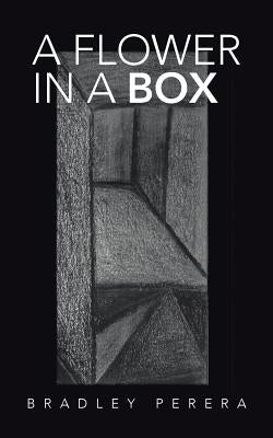A Flower in a Box by Perera, Bradley