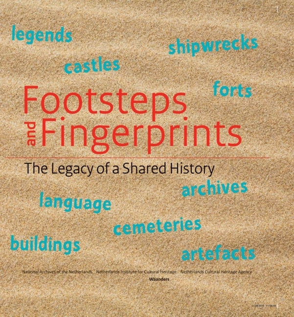 Footsteps and Fingerprints: The Legacy of a Shared History by Jan Van Golen, Cees