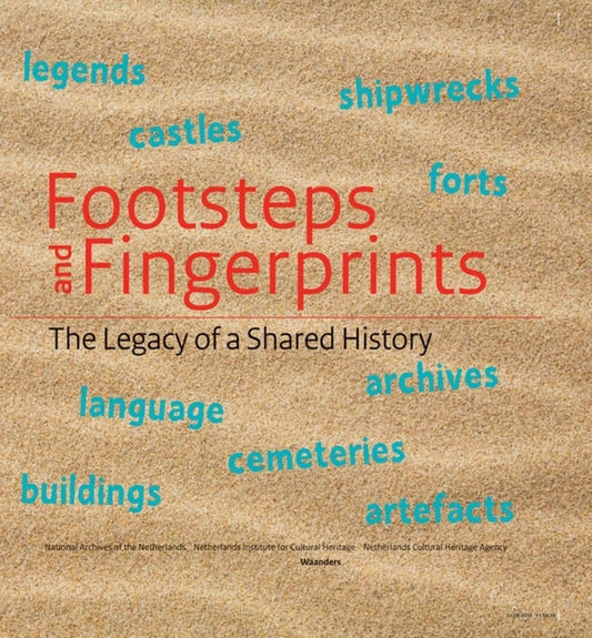 Footsteps and Fingerprints: The Legacy of a Shared History by Jan Van Golen, Cees