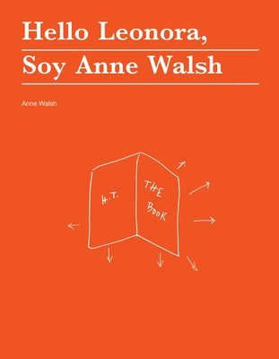 Hello Leonora, Soy Anne Walsh by Walsh, Anne