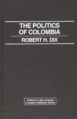 The Politics of Colombia. by Unknown