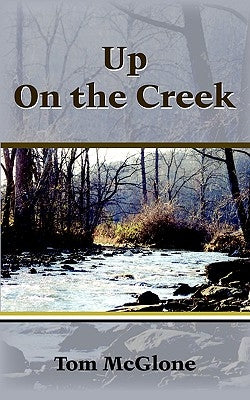 Up on the Creek by McGlone, Tom