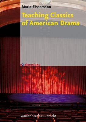 Teaching Classics of American Drama: Worksheets with Instructions & Answer Keys by Eisenmann, Maria