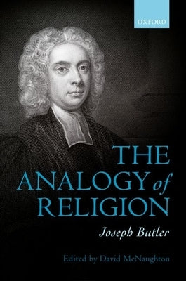 Joseph Butler: The Analogy of Religion by McNaughton, David