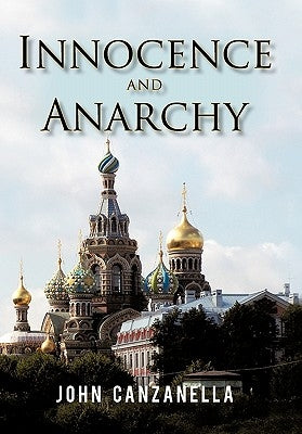 Innocence and Anarchy by Canzanella, John