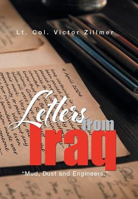 Letters from Iraq: Mud, Dust and Engineers by Zillmer, Lt Col Victor