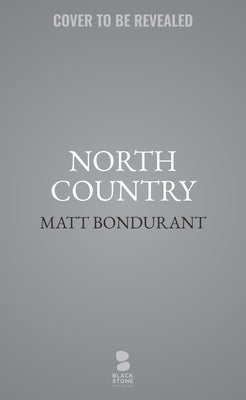 North Country by Bondurant, Matt
