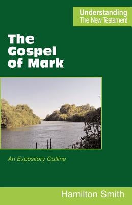 The Gospel of Mark by Smith, Hamilton