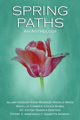 Spring Paths: An anthology by Hudson, Allan