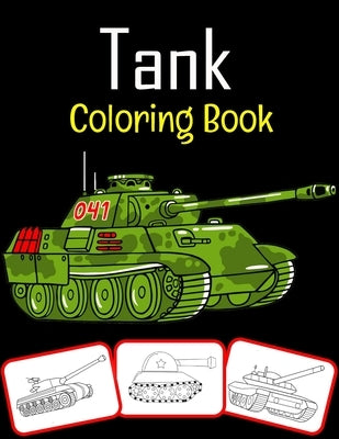 Tank Coloring Book: Tank Coloring book for kids (100 Pages with various tank images) by House, Rose Press