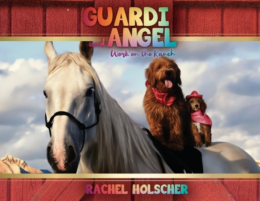 Guardi and Angel work on the Ranch by Holscher, Rachel