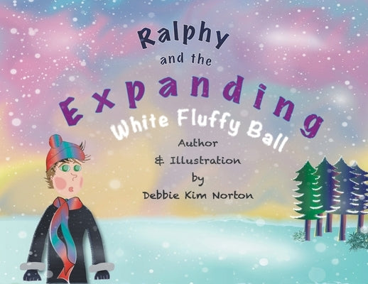 Ralphy and the Expanding White Fluffy Ball by Norton, Debbie Kim