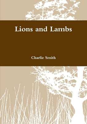 Lions and Lambs by Smith, Charlie