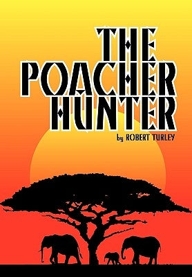 The Poacher Hunter by Turley, Robert