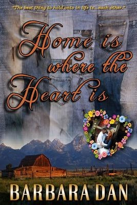 Home Is Where the Heart Is by Dan, Barbara