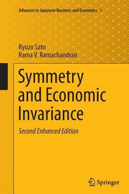 Symmetry and Economic Invariance by Sato, Ryuzo