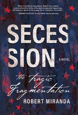 Secession: The Tragic Fragmentation by Miranda, Robert