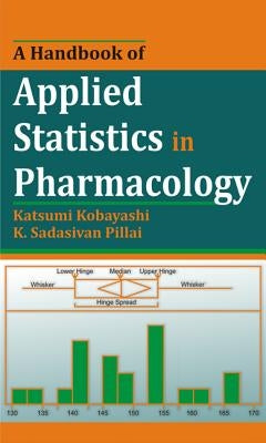 A Handbook of Applied Statistics in Pharmacology by Kobayashi, Katsumi