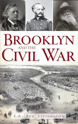 Brooklyn and the Civil War by Livingston, E. a.