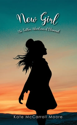 New Girl: The Further Adventures of Elinormal by Moore, Kate McCarroll