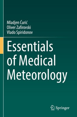Essentials of Medical Meteorology by Ćuric, Mladjen
